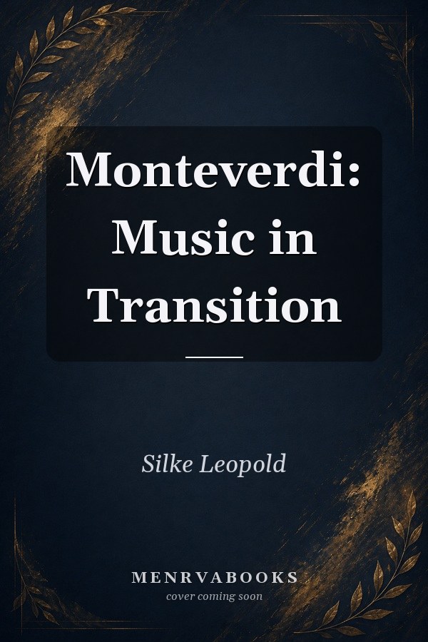 Monteverdi: Music in Transition