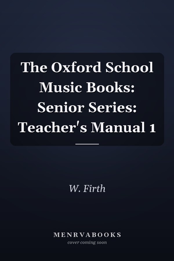 The Oxford School Music Books: Senior Series: Teacher's Manual 1