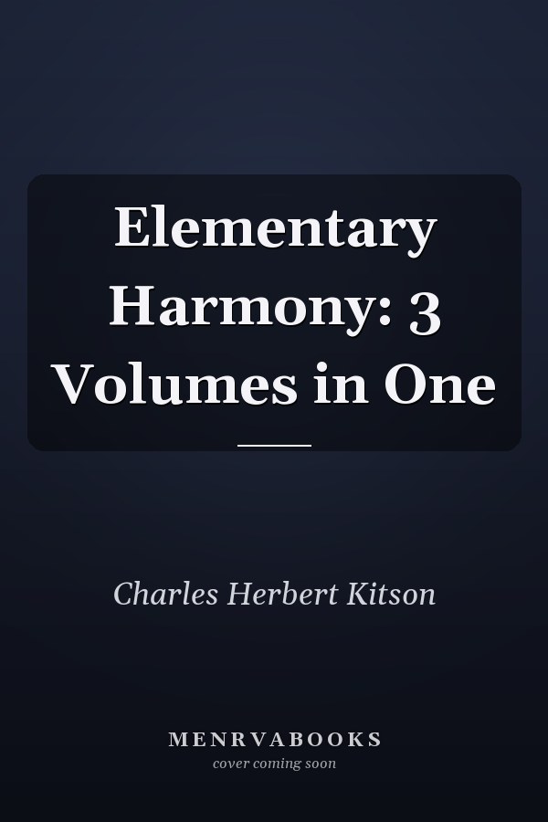 Elementary Harmony: 3 Volumes in One