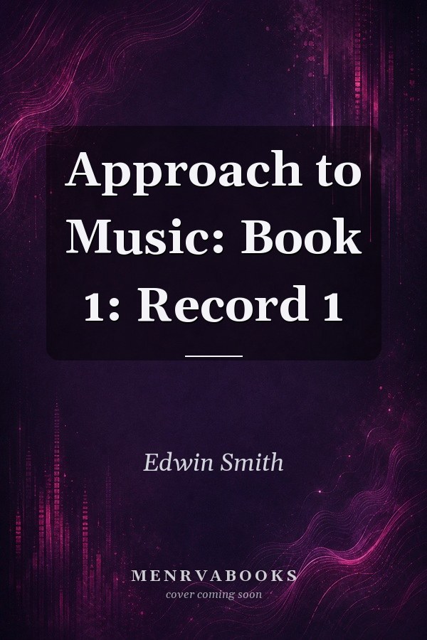 Approach to Music: Book 1: Record 1