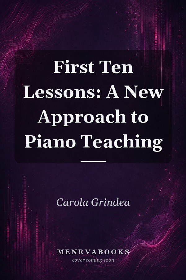 First Ten Lessons: A New Approach to Piano Teaching