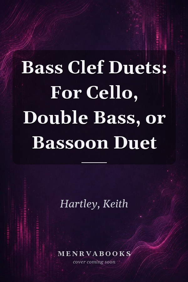 Bass Clef Duets: For Cello, Double Bass, or Bassoon Duet