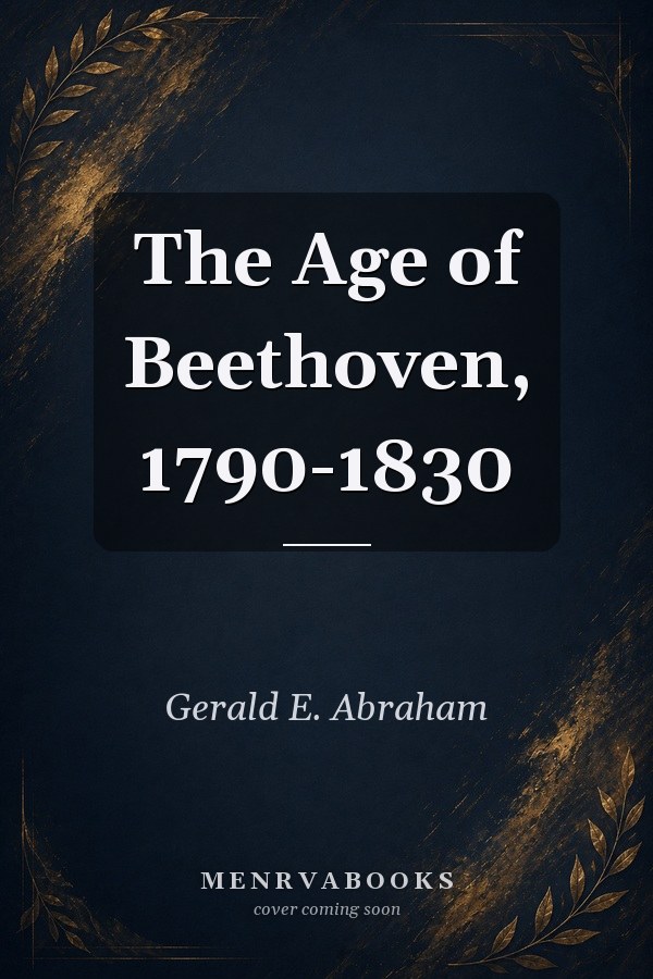 The Age of Beethoven, 1790-1830