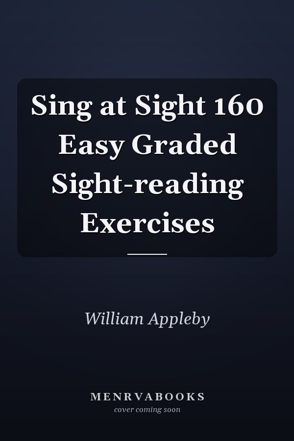 Sing at Sight 160 Easy Graded Sight-reading Exercises