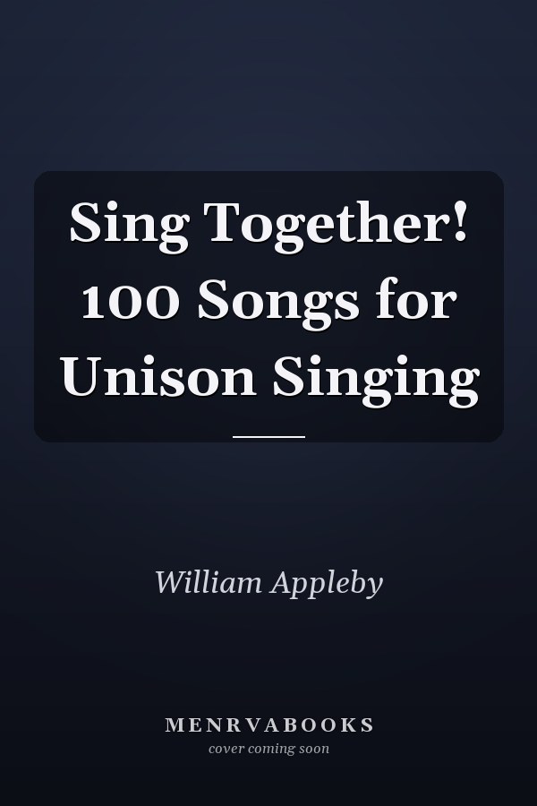 Sing Together! 100 Songs for Unison Singing
