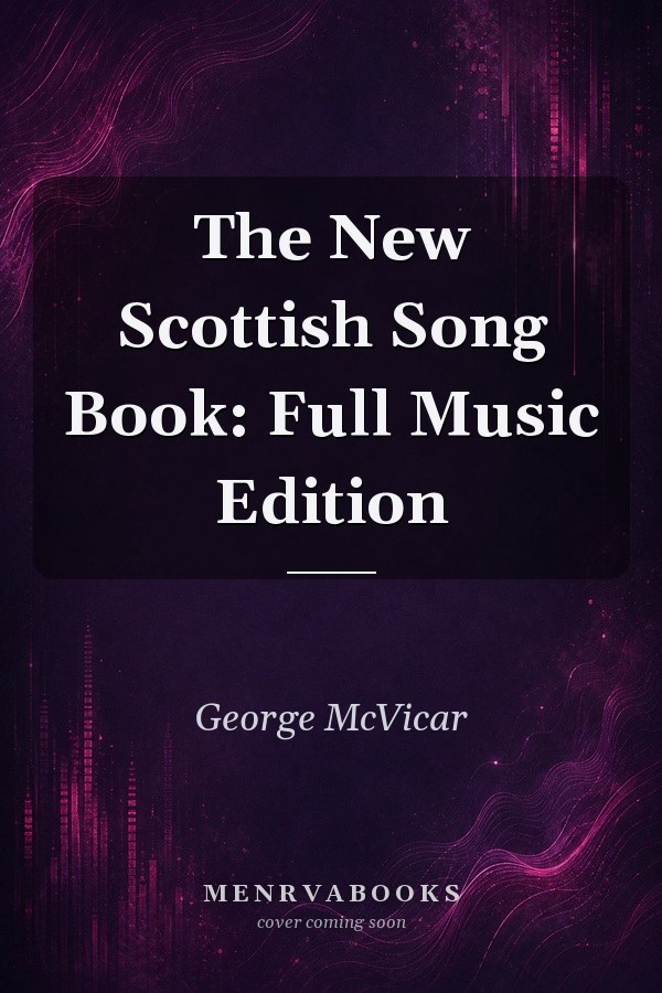 The New Scottish Song Book: Full Music Edition