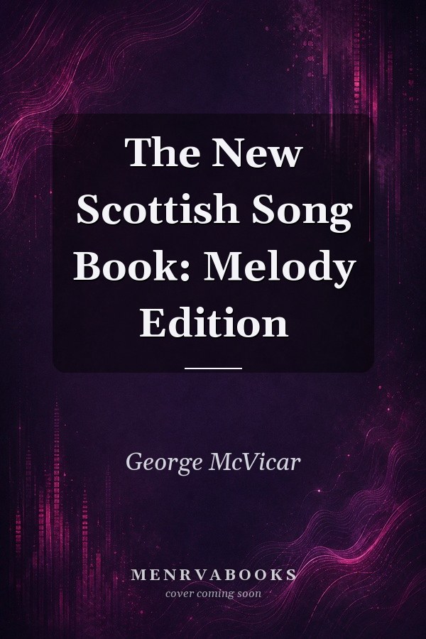 The New Scottish Song Book: Melody Edition