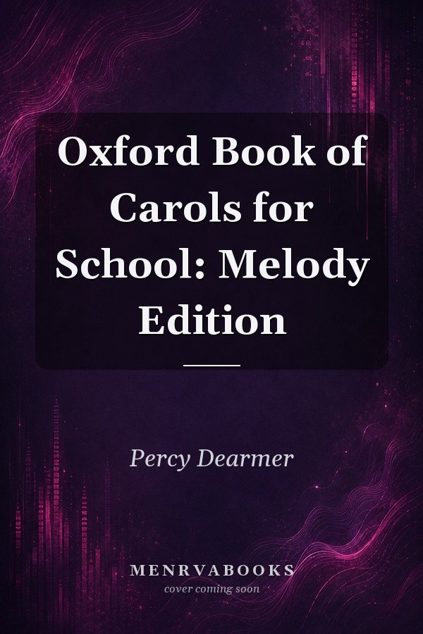 Oxford Book of Carols for School: Melody Edition