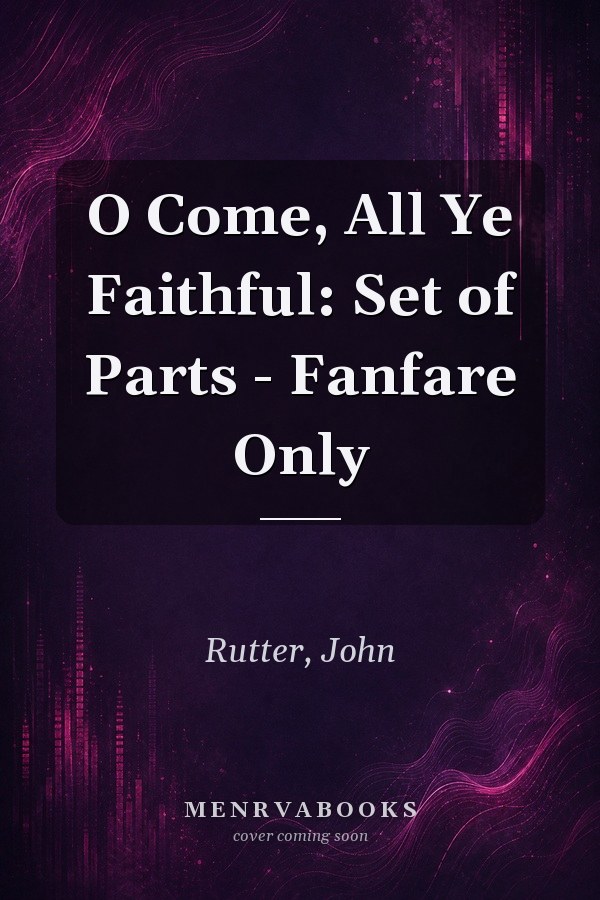 O Come, All Ye Faithful: Set of Parts - Fanfare Only