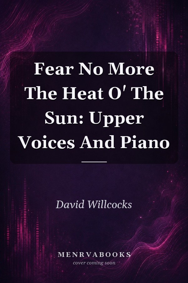 Fear No More The Heat O' The Sun: Upper Voices And Piano