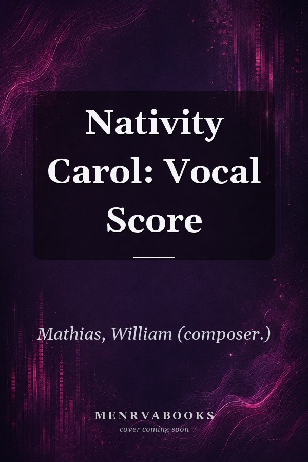 Nativity Carol: Vocal Score