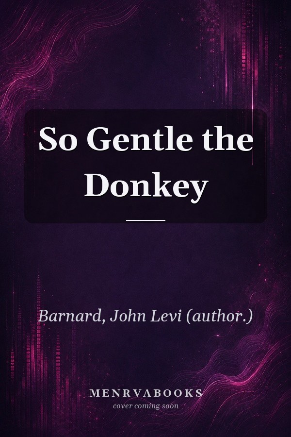 So Gentle the Donkey
