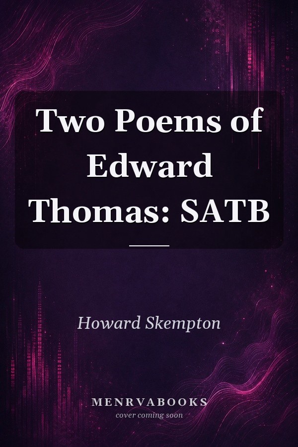 Two Poems of Edward Thomas: SATB