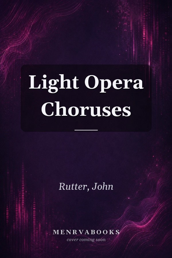 Light Opera Choruses