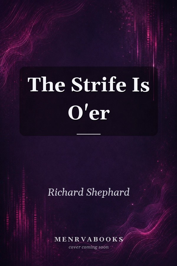 The Strife Is O'er