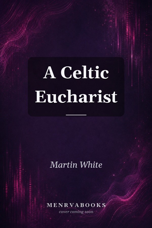 A Celtic Eucharist