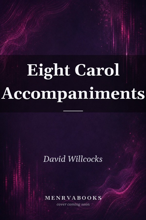 Eight Carol Accompaniments