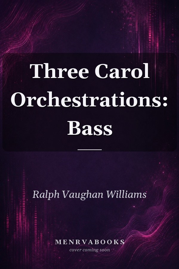 Three Carol Orchestrations: Bass
