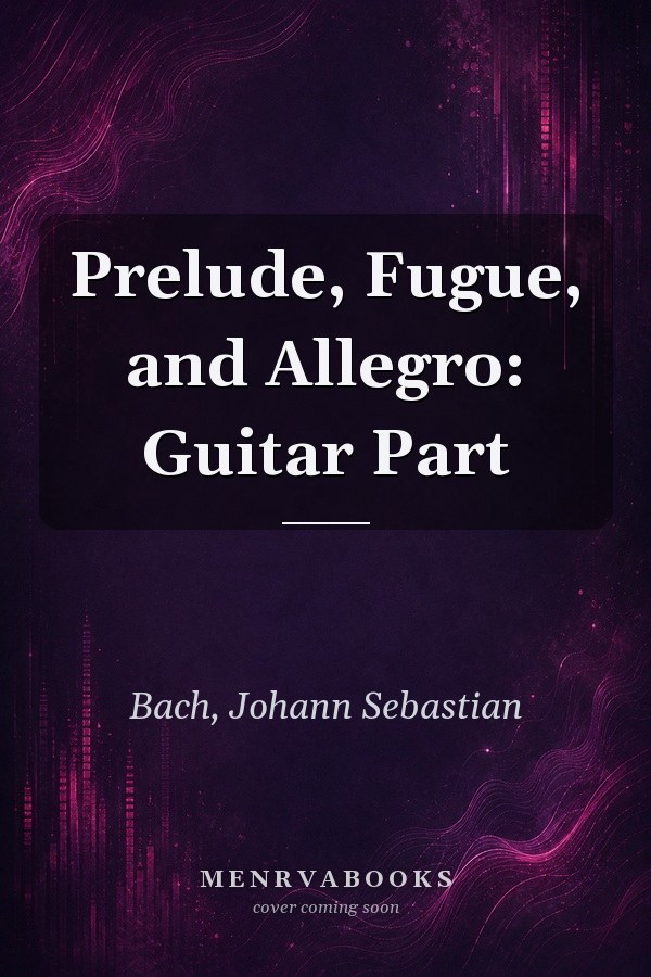 Prelude, Fugue, and Allegro: Guitar Part
