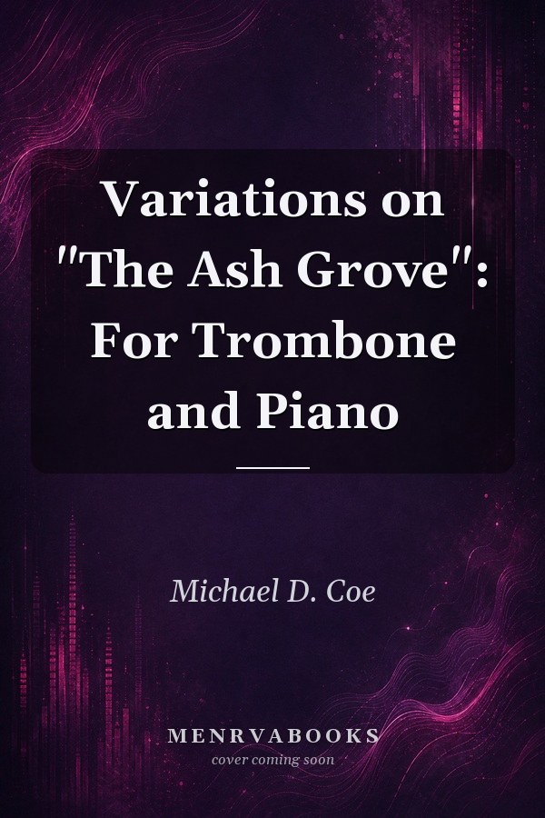 Variations on "The Ash Grove": For Trombone and Piano