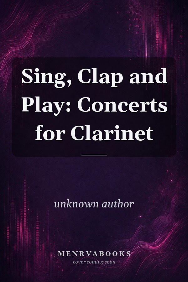 Sing, Clap and Play: Concerts for Clarinet