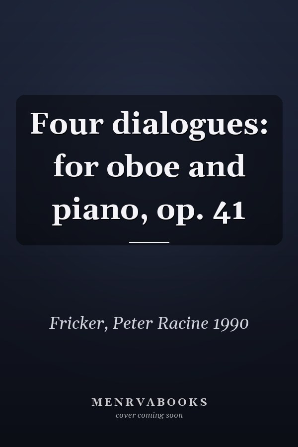 Four dialogues: for oboe and piano, op. 41