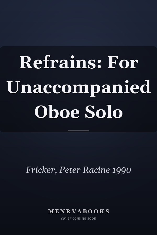 Refrains: For Unaccompanied Oboe Solo