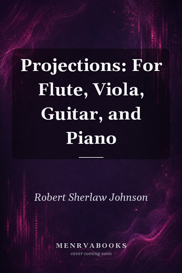 Projections: For Flute, Viola, Guitar, and Piano
