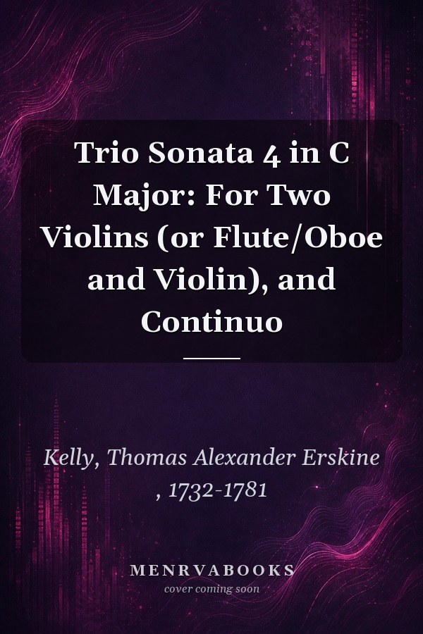 Trio Sonata 4 in C Major: For Two Violins (or Flute/Oboe and Violin), and Continuo