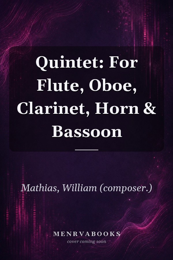 Quintet: For Flute, Oboe, Clarinet, Horn & Bassoon