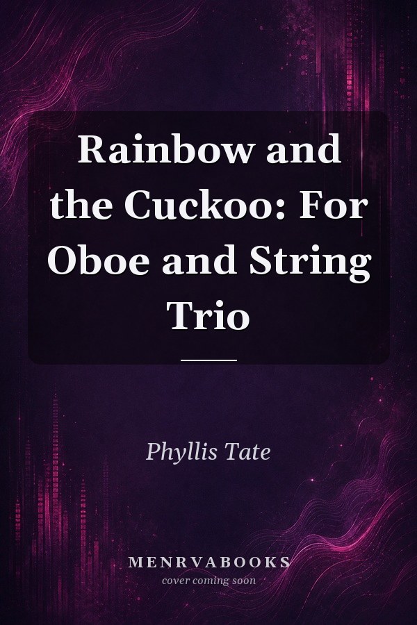Rainbow and the Cuckoo: For Oboe and String Trio