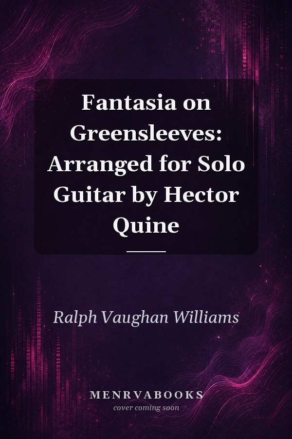 Fantasia on Greensleeves: Arranged for Solo Guitar by Hector Quine