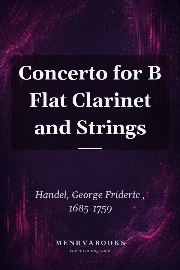 Concerto for B Flat Clarinet and Strings