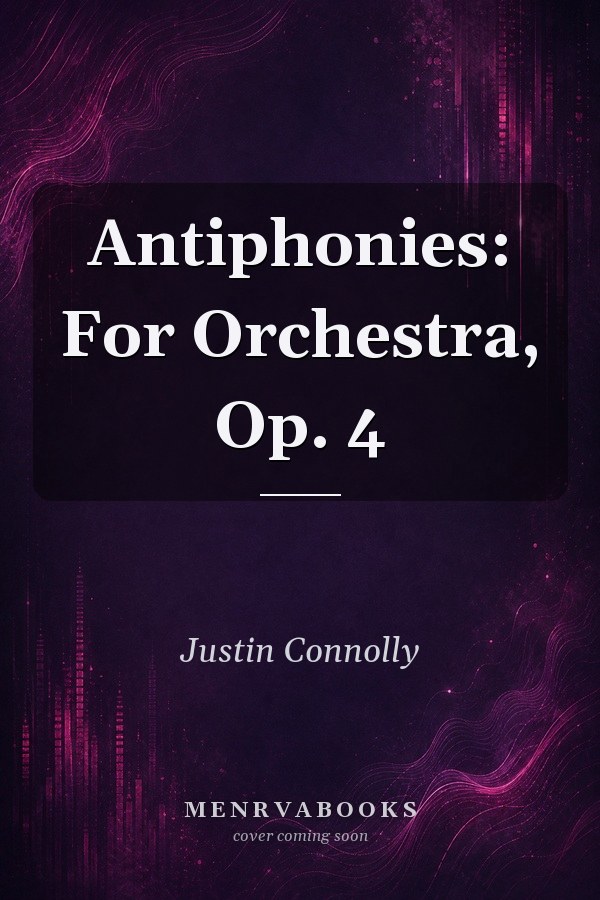 Antiphonies: For Orchestra, Op. 4