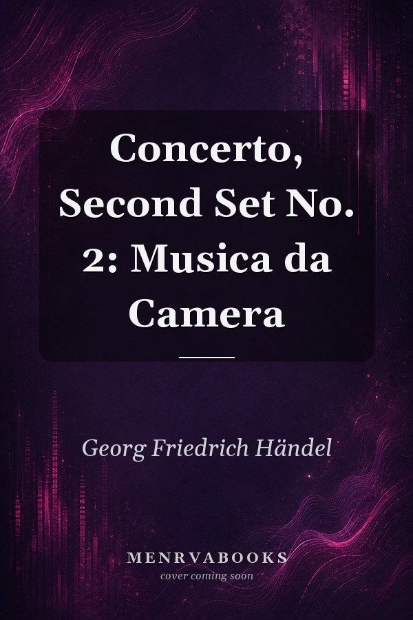 Concerto, Second Set No. 2: Musica da Camera