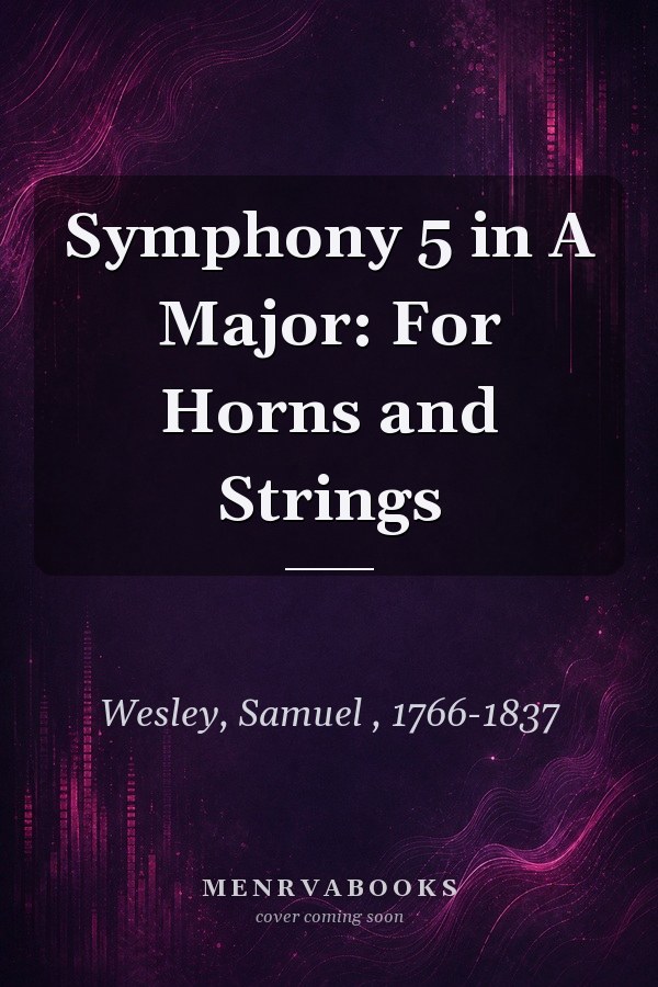 Symphony 5 in A Major: For Horns and Strings