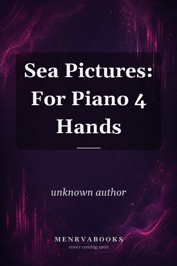 Sea Pictures: For Piano 4 Hands