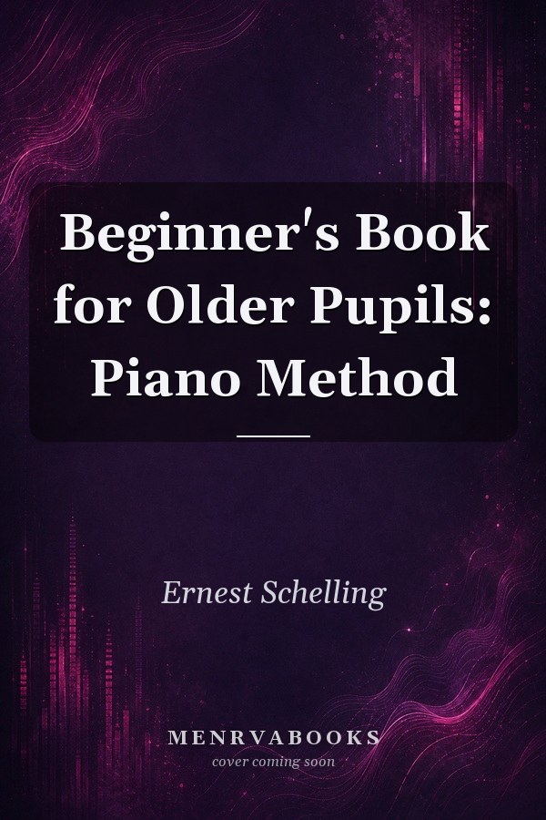 Beginner's Book for Older Pupils: Piano Method