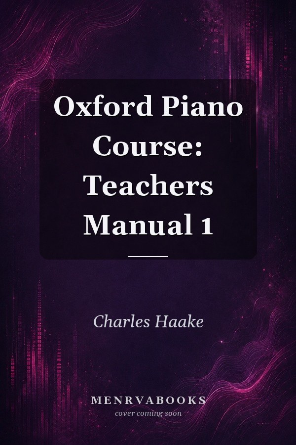 Oxford Piano Course: Teachers Manual 1