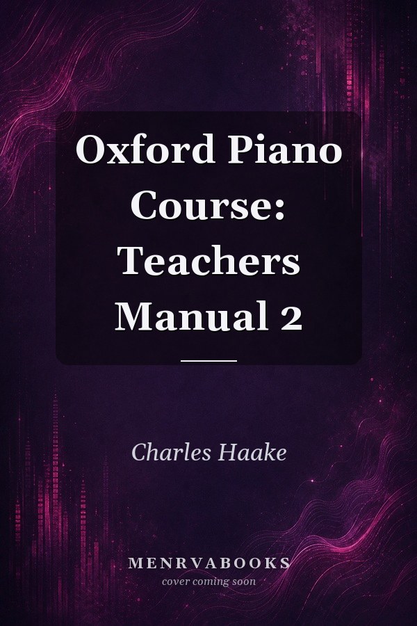 Oxford Piano Course: Teachers Manual 2