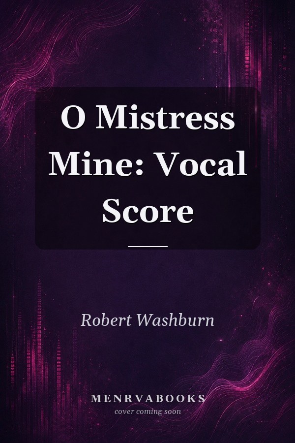 O Mistress Mine: Vocal Score