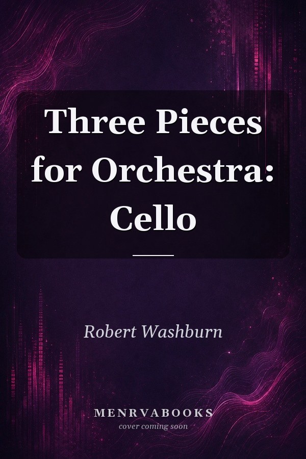 Three Pieces for Orchestra: Cello
