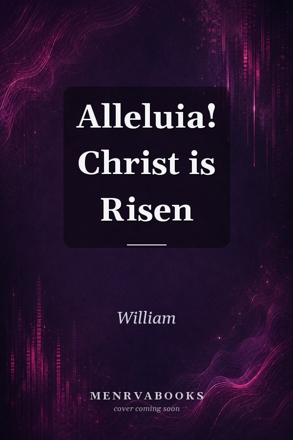 Alleluia! Christ is Risen