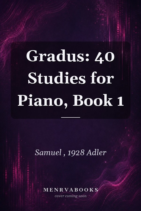 Gradus: 40 Studies for Piano, Book 1
