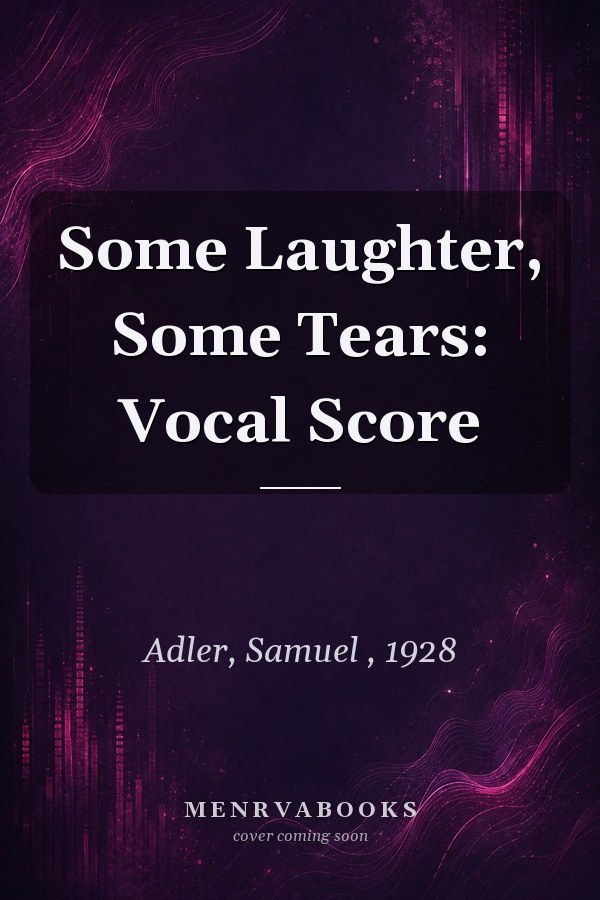 Some Laughter, Some Tears: Vocal Score