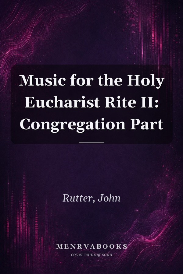 Music for the Holy Eucharist Rite II: Congregation Part