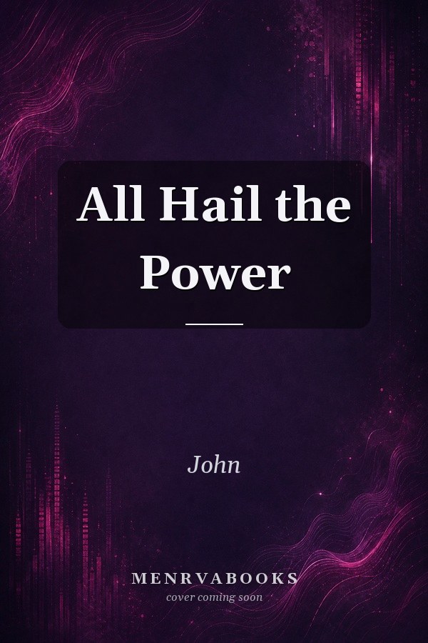 All Hail the Power