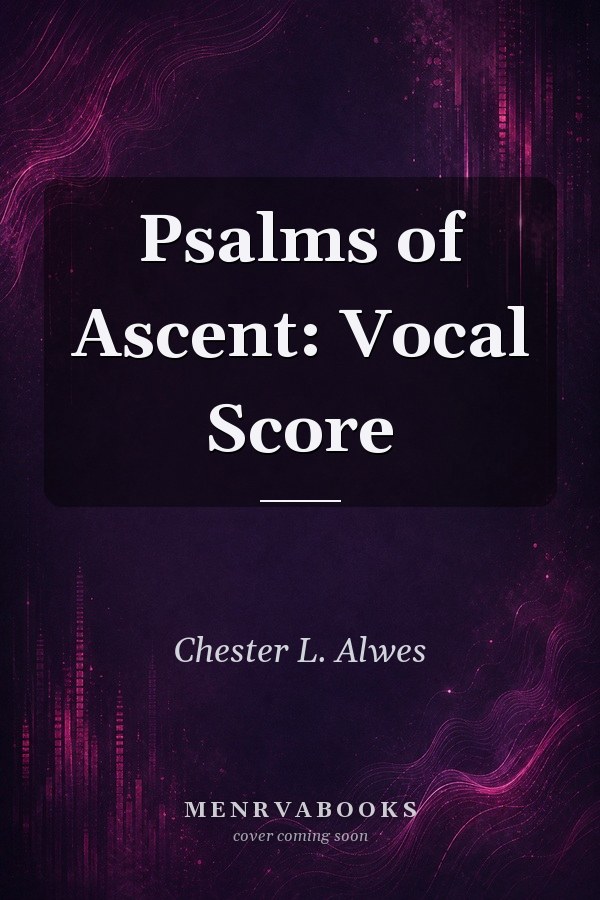 Psalms of Ascent: Vocal Score