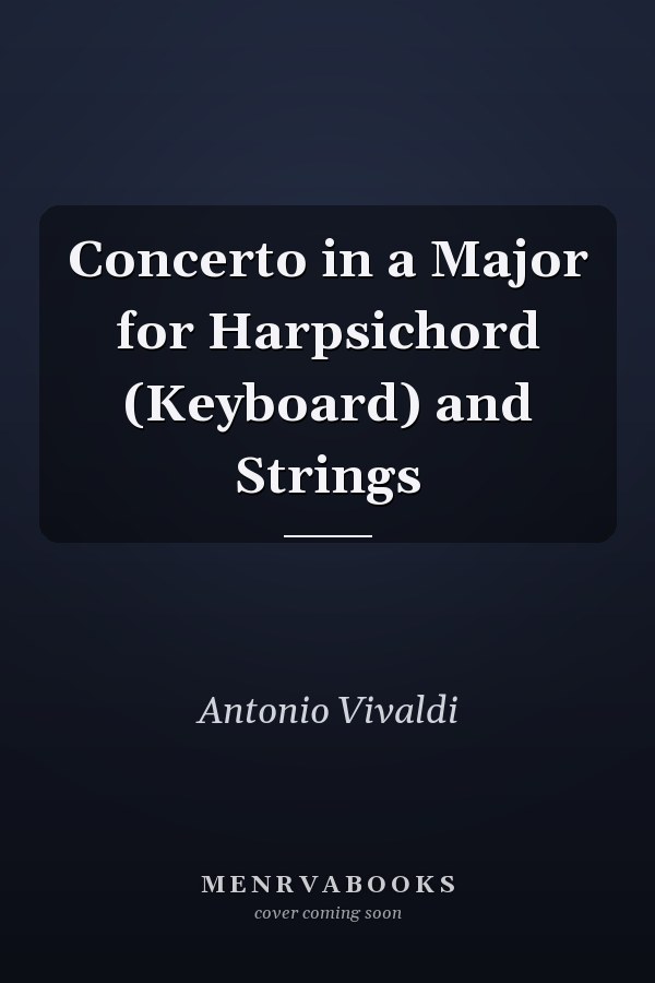 Concerto in A Major for Harpsichord and Strings