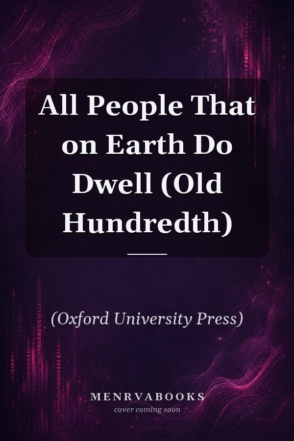 All People That on Earth Do Dwell (Old Hundredth)